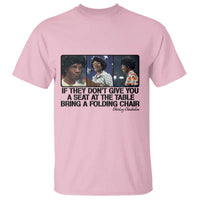 Shirley Chisholm Seat At The Table Quote T Shirt Strong Black Women Pride