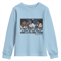 Shirley Chisholm Seat At The Table Quote Youth Sweatshirt Strong Black Women Pride