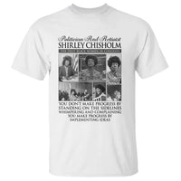 Shirley Chisholm T Shirt You Make Progress By Implementing Ideas Quote