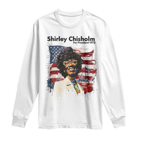 Shirley Chisholm For President 1972 With American Flag Long Sleeve Shirt