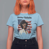 Shirley Chisholm For President 1972 With American Flag T Shirt For Women