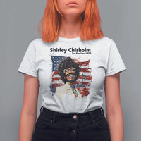 Shirley Chisholm For President 1972 With American Flag T Shirt For Women