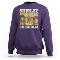 Shirley Chisholm For President Sweatshirt Historic Women Leader