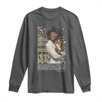 Shirley Chisholm Civil Rights Leader Quote Long Sleeve Shirt Reject Stereotype