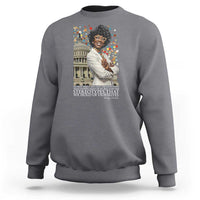 Shirley Chisholm Civil Rights Leader Quote Sweatshirt Reject Stereotype