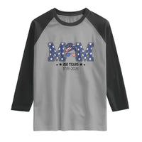 Patriotic Mothers Day Gift Raglan Shirt USA 250 Years Celebration