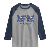 Patriotic Mothers Day Gift Raglan Shirt USA 250 Years Celebration