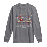 250 Years Shaping America Educator Long Sleeve Shirt America 250th Anniversary