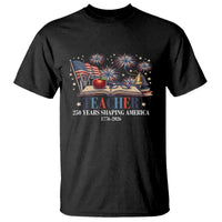 250 Years Shaping America Educator T Shirt America 250th Anniversary