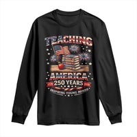 American Teacher Gift Long Sleeve Shirt Inspiring Young Minds 250th Anniversary