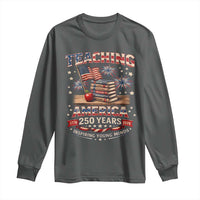 American Teacher Gift Long Sleeve Shirt Inspiring Young Minds 250th Anniversary