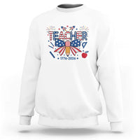 Proud American Teacher 250 Years Sweatshirt Patriotic Educator Gift