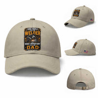 Welding Fathers Day Gift Baseball Cap Some People Call Me A Welder The Most Important Call Me Dad