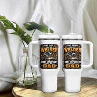 Welding Fathers Day Gift Tumbler With Handle Some People Call Me A Welder The Most Important Call Me Dad