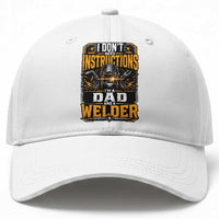 Funny Welder Dad Gift Baseball Cap I Do Not Need Instructions