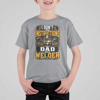 Funny Welder Dad Gift T Shirt For Kid I Do Not Need Instructions