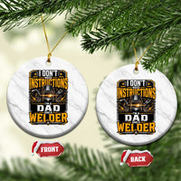 Funny Welder Dad Gift Ceramic Ornament I Do Not Need Instructions