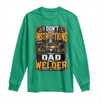 Funny Welder Dad Gift Long Sleeve Shirt I Do Not Need Instructions