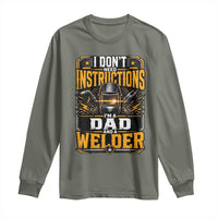 Funny Welder Dad Gift Long Sleeve Shirt I Do Not Need Instructions