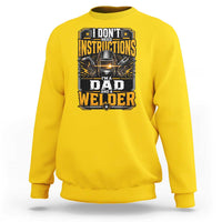 Funny Welder Dad Gift Sweatshirt I Do Not Need Instructions