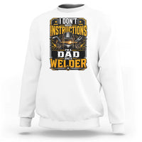 Funny Welder Dad Gift Sweatshirt I Do Not Need Instructions