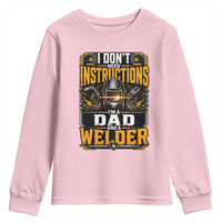Funny Welder Dad Gift Youth Sweatshirt I Do Not Need Instructions