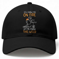 Funny Stickman Welder I Know I Am On Fire Baseball Cap Metal Worker Gift