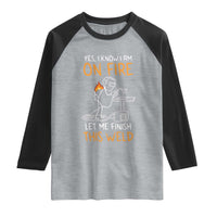 Funny Stickman Welder I Know I Am On Fire Raglan Shirt Metal Worker Gift