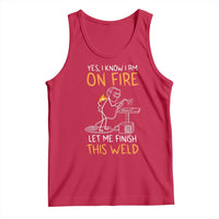 Funny Stickman Welder I Know I Am On Fire Tank Top Metal Worker Gift