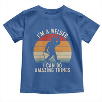 Funny Bigfoot Welding Gift Toddler T Shirt I Can Do Amazing Things With A Welder