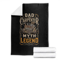 Dad The Carpenter The Myth The Legend Throw Blanket Funny Woodworker Carpenter Graphic