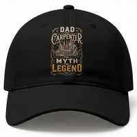 Dad The Carpenter The Myth The Legend Baseball Cap Funny Woodworker Carpenter Graphic
