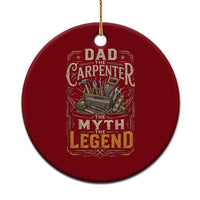 Dad The Carpenter The Myth The Legend Ceramic Ornament Funny Woodworker Carpenter Graphic