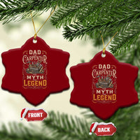 Dad The Carpenter The Myth The Legend Ceramic Ornament Funny Woodworker Carpenter Graphic