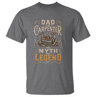 Dad The Carpenter The Myth The Legend T Shirt Funny Woodworker Carpenter Graphic