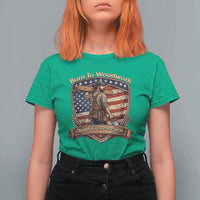 Proud American Woodworker T Shirt For Women Born To Woodwork Patriotic Gift