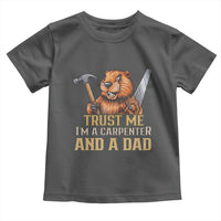 Funny Woodworking Beaver Toddler T Shirt I Am A Carpenter And A Dad