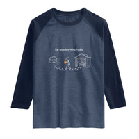Funny Stickman Carpenter Raglan Shirt No Woodworking Today