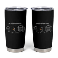 Funny Stickman Carpenter Tumbler Cup No Woodworking Today