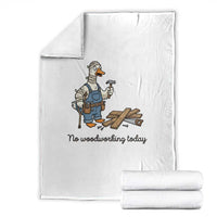 Funny Carpenter Duck Throw Blanket No Woodworking Today
