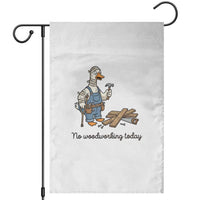 Funny Carpenter Duck Garden Flag No Woodworking Today