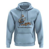 Funny Carpenter Duck Hoodie No Woodworking Today