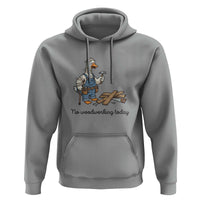 Funny Carpenter Duck Hoodie No Woodworking Today