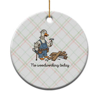 Funny Carpenter Duck Ceramic Ornament No Woodworking Today