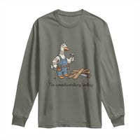 Funny Carpenter Duck Long Sleeve Shirt No Woodworking Today