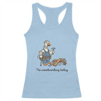 Funny Carpenter Duck Racerback Tank Top No Woodworking Today