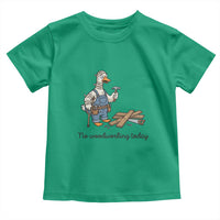Funny Carpenter Duck Toddler T Shirt No Woodworking Today