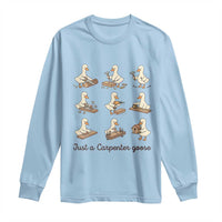 Funny Woodworker Graphic Long Sleeve Shirt Just A Carpenter Goose