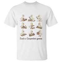 Funny Woodworker Graphic T Shirt Just A Carpenter Goose