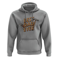 Funny Woodworking Dad Gift Hoodie Best Dad Ever